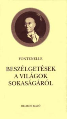  Bernard le Bovier de Fontenelle (Fordtotta Lakatos Mria) - Beszlgetsek a vilgok sokasgrl