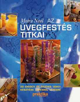 Moira Neal - Az �vegfest�s titkai