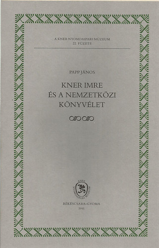 Papp Jnos - Kner Imre s a nemzetkzi knyvlet
