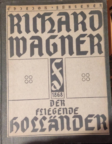 Richard Wagner - Der fliegende Hollnder - Romantische Oper in drei Aufzgen (1910)