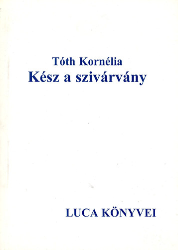 Tth Kornlia - Ksz a szivrvny