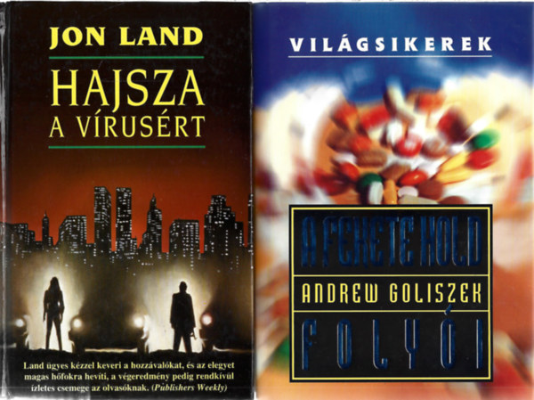 2 db k�nyv, Andrew Goliszek: A Fekete hold foly�i, Jon Land: Hajsza a v�rus�rt