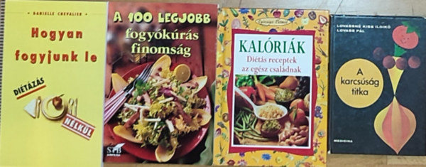 Lovass P�l, Danielle Chevalier Lovassn� Kiss Ildik� - 4db fogy�ssal, di�t�z�ssal kapcsolatos k�nyv - A 100 legjobb fogy�k�r�s finoms�g, Kal�ri�k-Di�t�s receptek az eg�sz csal�dnak, Lovassn� Kiss Ildik�-Lovass P�l-A karcs�s�g titka, Danielle Chevalier-Hogyan fogyjunk le