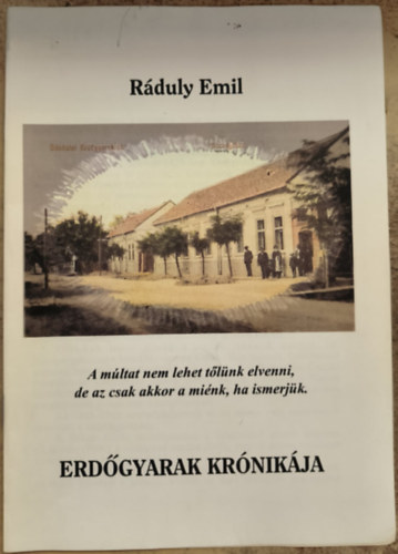 Rduly Emil  (szerk.) - Erdgyarak krnikja