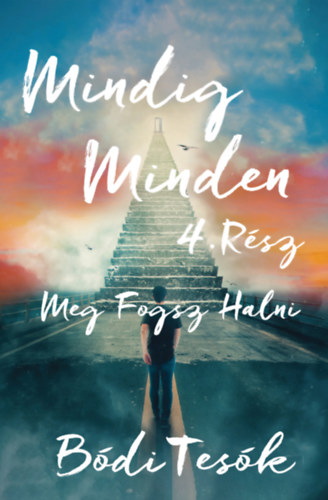 B�dites�k - Meg fogsz halni - Mindig minden 4.