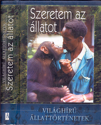Veress Istv�n  (szerk.) - Szeretem az �llatot (Vil�gh�r� �llatt�rt�netek)