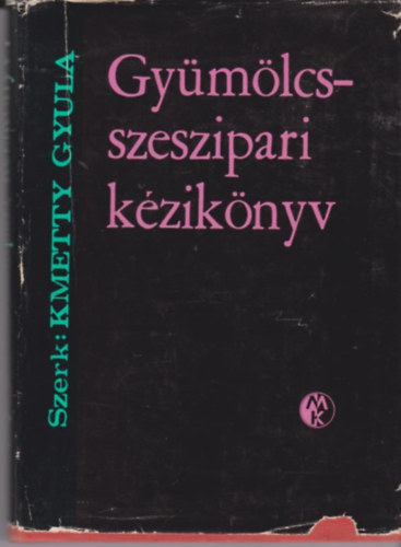 Kmetty Gyula - Gy�m�lcsszeszipari k�zik�nyv