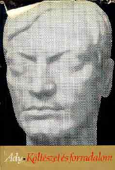 Ady Endre - K�lt�szet �s forradalom