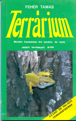 Fehr Tams - Terrrium - Kezd s halad terraristknak