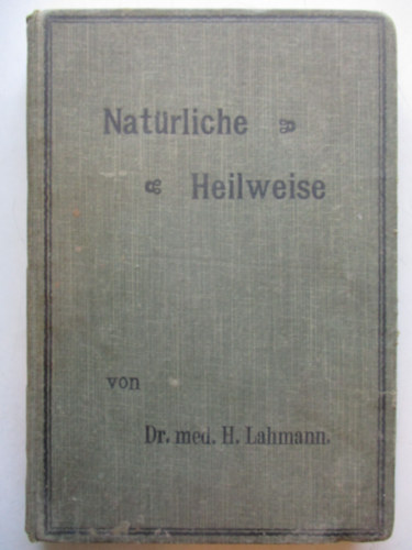 H. dr. Lahmann - Die wichtingsten kapitel der nat�rlichen heilweise