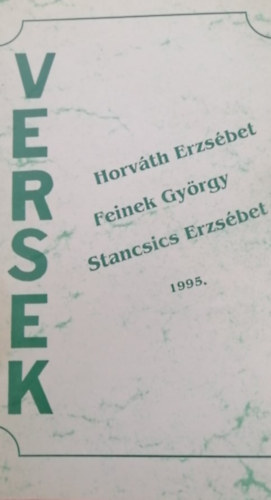 Feinek Gyrgy, Stancsics Erzsbet Horvth Erzsbet - Versek 1995