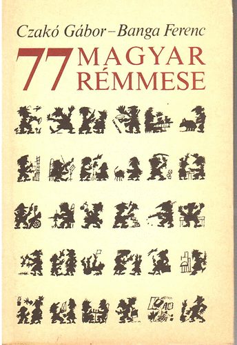Czakó Gábor-Banga Ferenc - 77 magyar rémmese
