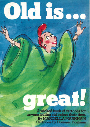 Marcella Markham  ( Cartoons by Dominic Poelsma) - Old is ... great!