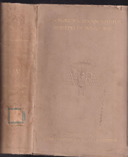 Dr. Schlauch Lrincz bbornok-pspk beszdei s dolgozatai IV.- Egyhz-politikai beszdek s dolgozatok