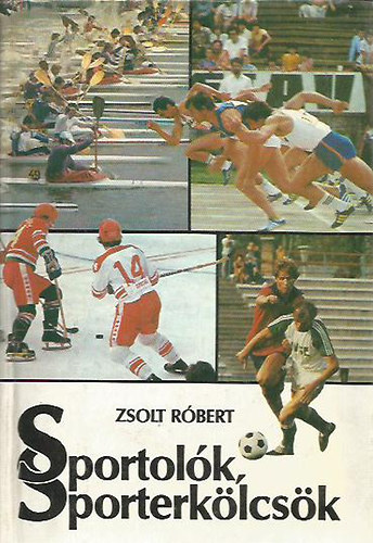 Zsolt Rbert - Sportolk, sporterklcsk