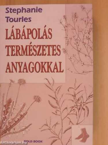 Stephanie Tourles - Lábápolás természetes anyagokkal