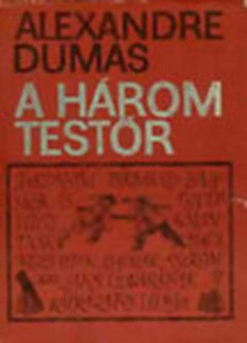 Alexandre Dumas - A h�rom test�r (�tdolgozta: Majt�nyi Zolt�n)