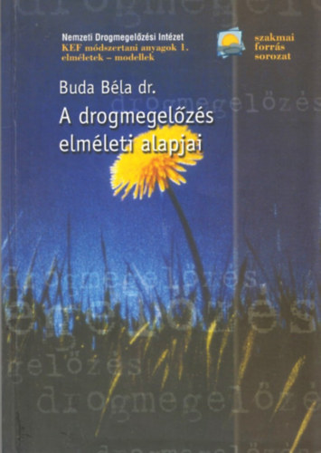 Dr. Buda B�la - A drogmegel�z�s elm�leti alapjai I.