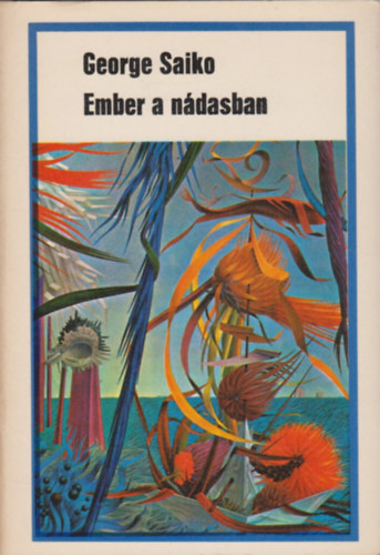 George Saiko - Ember a n�dasban