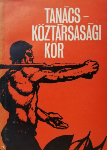 Tanácsköztársasági kör (Olvasókönyv a kör résztvevői számára)