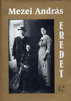 Mezei Andr�s - Eredet