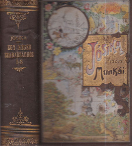 Jósika Miklós - Egy néger szabadsághős I-III. egy kötetben (Jósika Miklós összes munkái)- Aufrecht és Goldschmied kötésben
