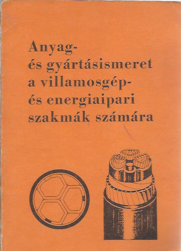 Dienes Lszl - Anyag- s gyrtsismeret a villamosgp- s energiaipari szakmk szmr