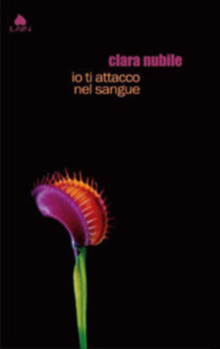 Clara Nubile - Io ti attacco nel sangue