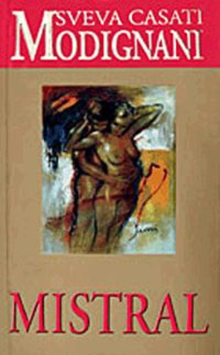 Sveva Casati Modignani - Mistral
