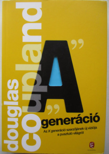 Douglas Coupland - "A" gener�ci�