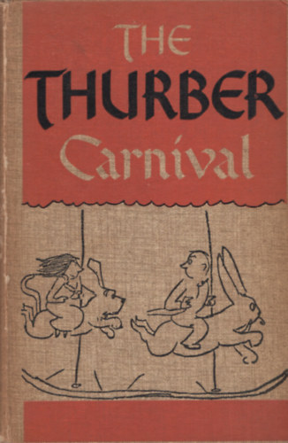 James Thurber - The Thurber Carnival