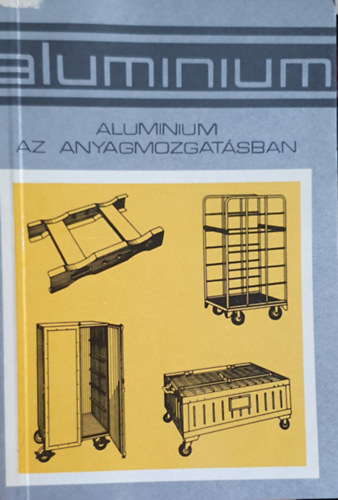 Kelemen Ivn - Aluminium az anyagmozgatsban