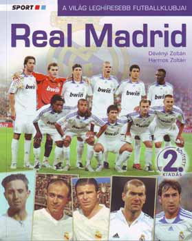 Dvnyi Zoltn; Harmos Zoltn - Real Madrid - A vilg leghresebb futballklubjai