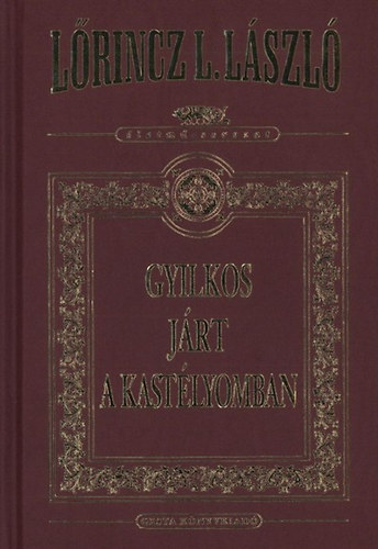 Lrincz L. Lszl - Gyilkos jrt a kastlyomban (dszkiads)
