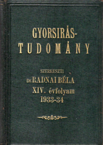 Dr. Radnai Bla  (szerk.) - Gyorsrstudomny XIV. vfolyam 1933-34.