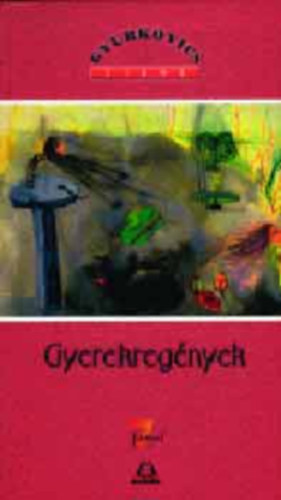Gyurkovics Tibor - Gyerekreg�nyek