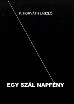 P. Horváth László - Egy szál napfény