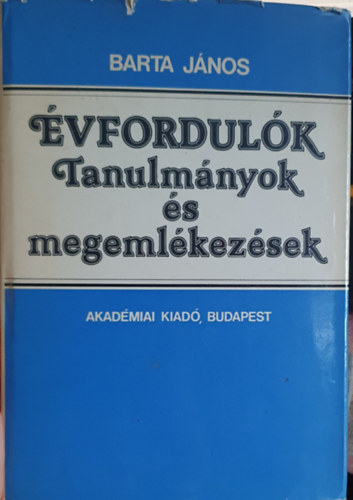 Barta J�nos - �vfordul�k - Tanulm�nyok �s megeml�kez�sek