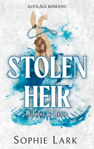 Sophie Lark - Alvilági románc 2. - Stolen Heir