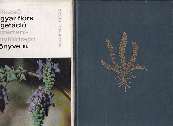So� Rezs� - A magyar fl�ra �s veget�ci� rendszertani-n�v�nyf�ldrajzi... I-VII.