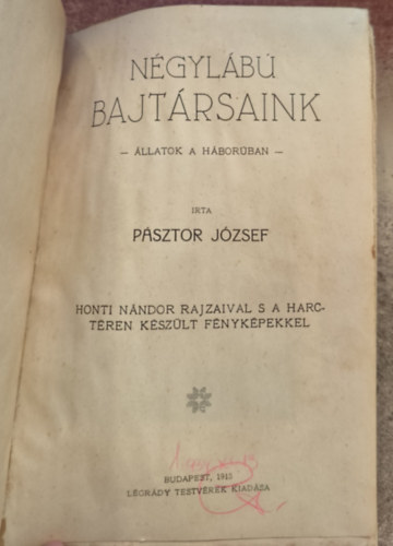 P�sztor J�zsef - N�gyl�b� bajt�rsaink. �llatok a h�bor�ban