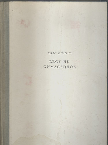 Eric Knight - Lgy h nmagadhoz I-II.