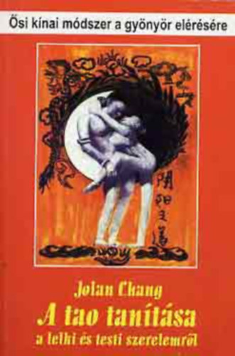 Jolan Chang - A tao tantsa a lelki s testi szerelemrl