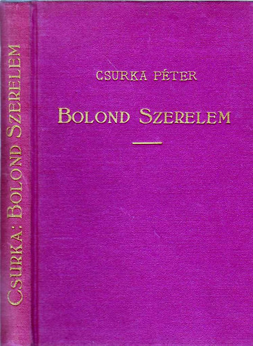 Csurka Pter - Bolond szerelem - A pnzeszsk