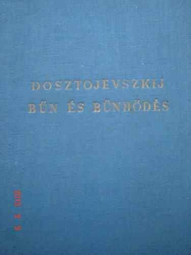 Fjodor Mihajlovics Dosztojevszkij - B�n �s b�nh�d�s