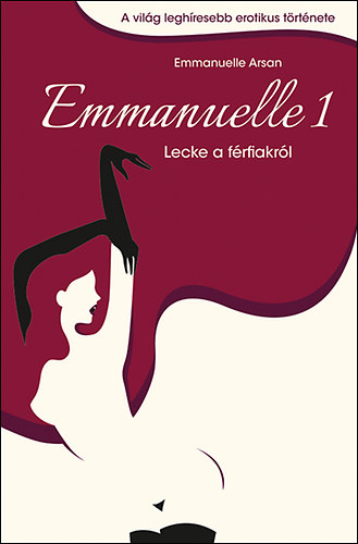 Emmanuelle Arsan - Emmanuelle 1. - Lecke a frfiakrl