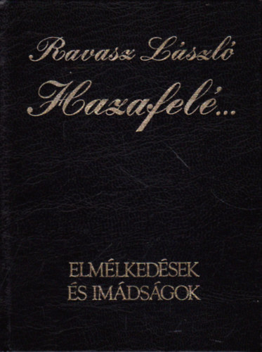 Dr. Ravasz L�szl� - Hazafel�... (Elm�lked�sek �s im�ds�gok)