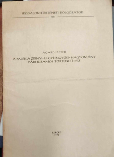 Agrdi Pter - Adalk a Zrnyi- s Gyngysi-hagyomny prhuzamos trtnethez