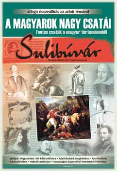 Medveczky Zsuzsa - A magyarok nagy csatái - Fontos csaták a magyar történelemből