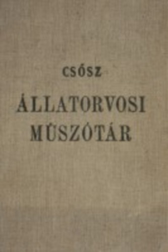 Dr. Csősz Gyula - Állatorvosi műszótár